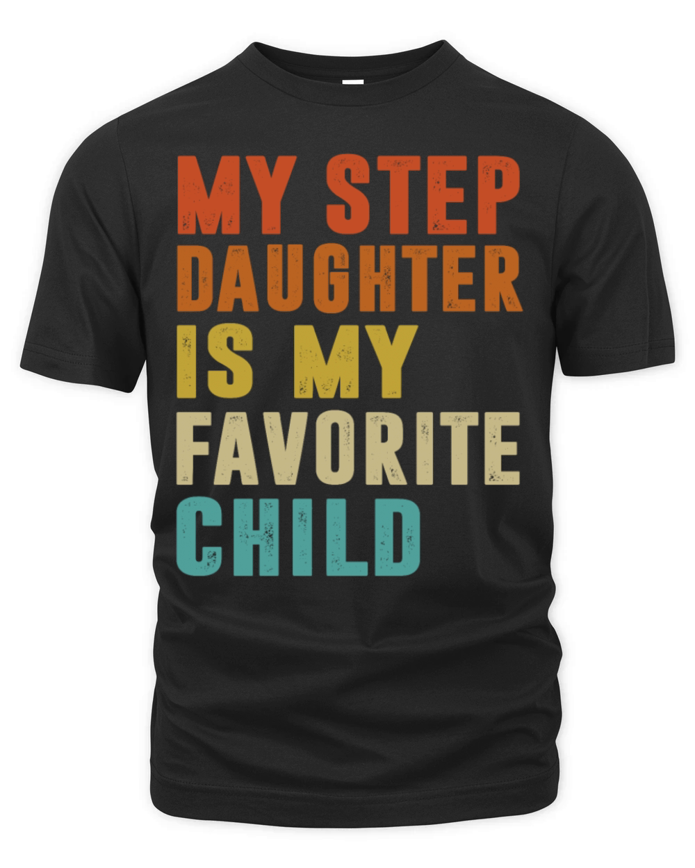 My Step Daughter Is My Favorite Child Fathers Day Organic Unisex T-shirt