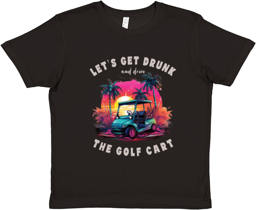 Lets Get Drunk And Drive The Golf Cart Funny Golf Premium Kids Crewneck T-shirt