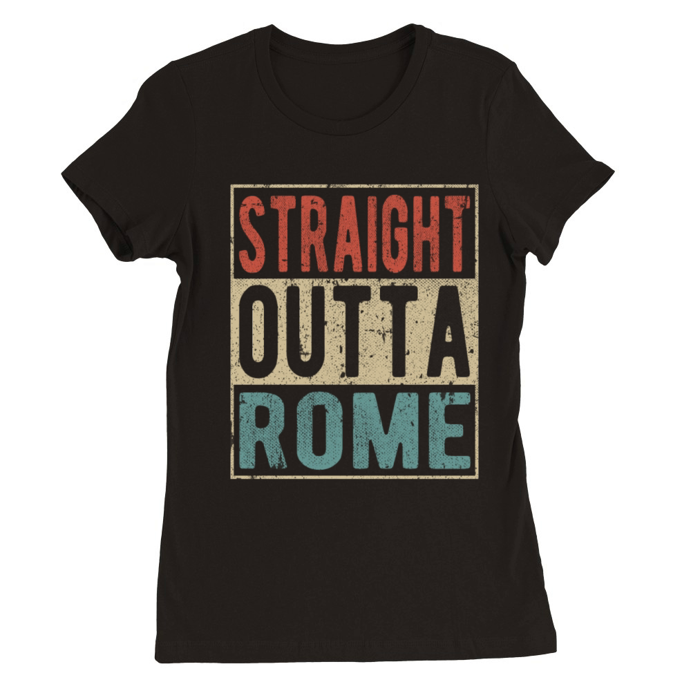 Straight outta Rome Premium Womens Crewneck T-shirt