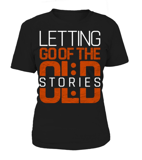 Letting go of the old stories inspiration quotes Women's T-Shirt
