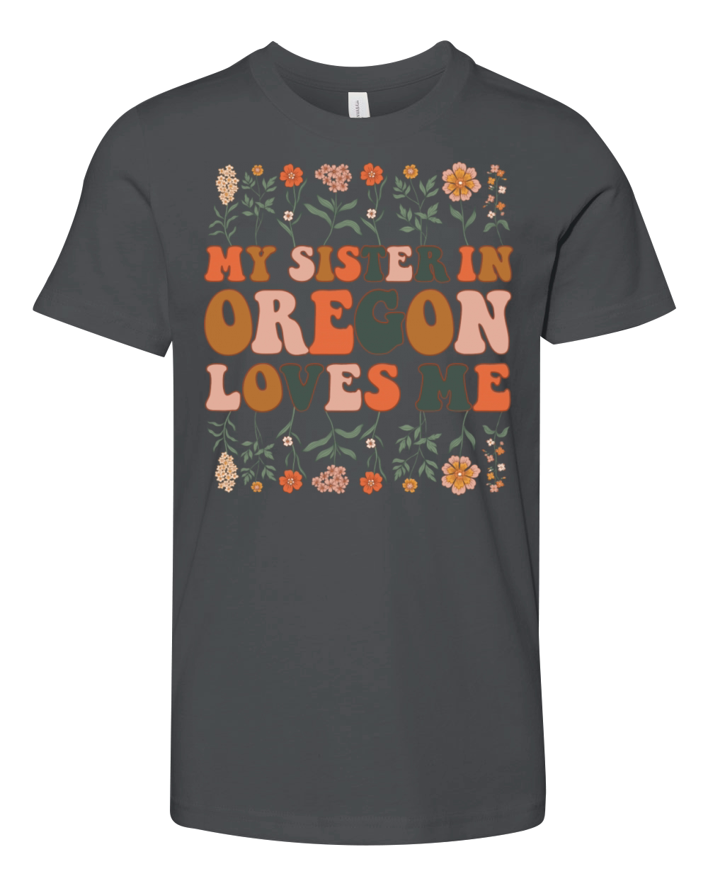 My Sister In Oregon Loves Me 70 s Groovy Floral Youth Unisex Jersey Tee