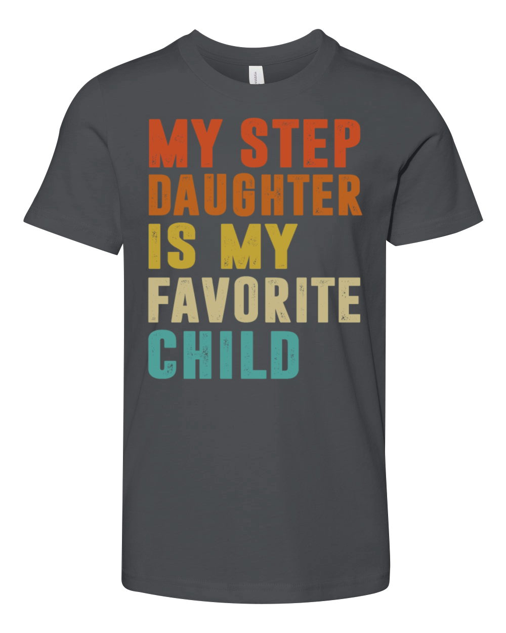 My Step Daughter Is My Favorite Child Fathers Day Youth Unisex Jersey Tee