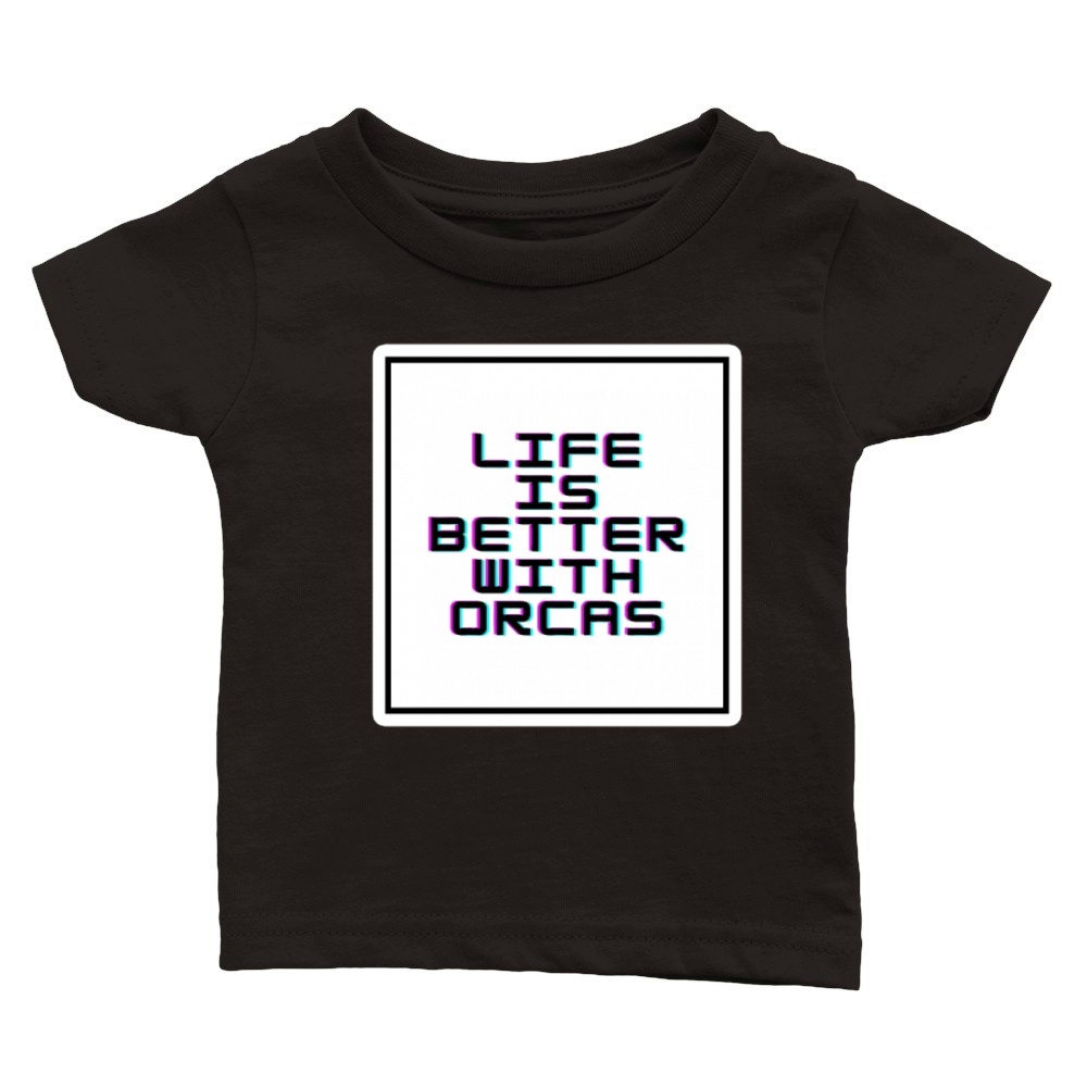 Life Is Better With Orcas Classic Baby Crewneck T-shirt