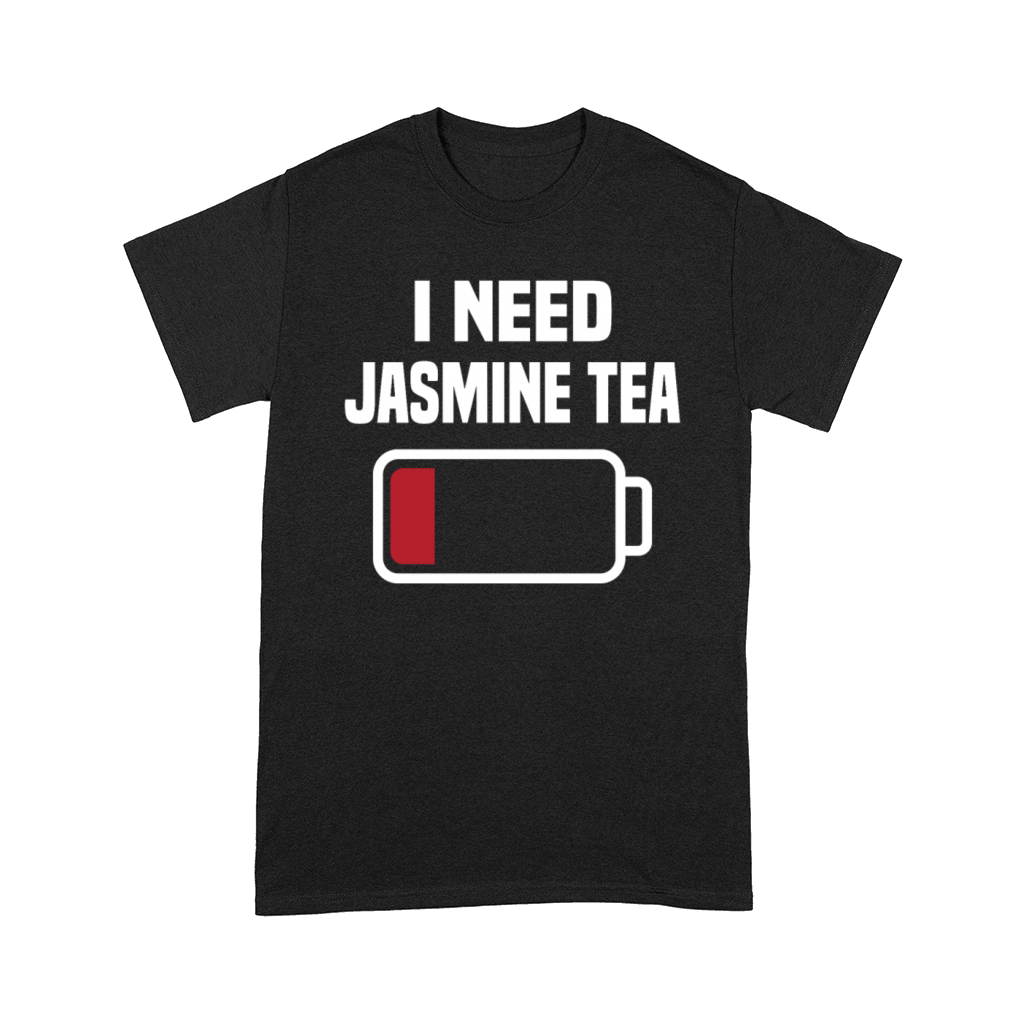Great Jasmine Tea Lover Quote Comfort T-shirt