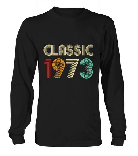 50th Birthday Gift Classic 1973 Men Women 50 Years Long sleeved Unisex