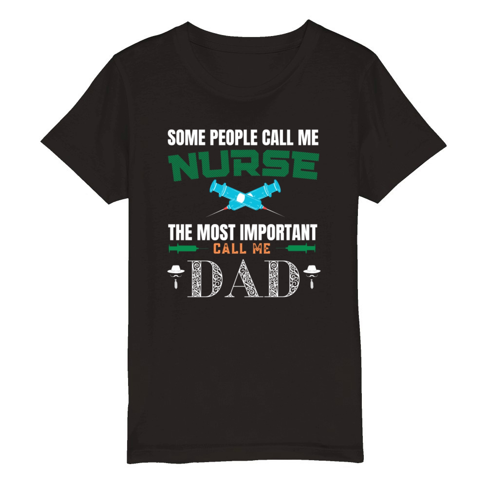 Some people call me nurse the most important call Organic Kids Crewneck T-shirt