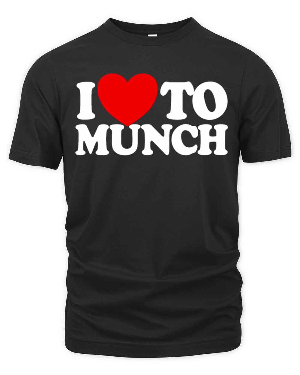 I Love To Munch Red Heart Adult Humor Love Munchi Organic Unisex T-shirt