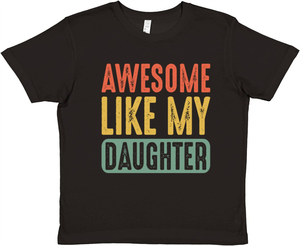 Awesome Like My Daughter Funny Fathers Mother Day Premium Kids Crewneck T-shirt