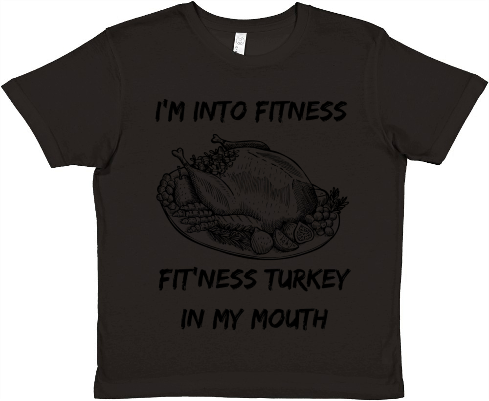 Im Into Fitness Fit ness Turkey In My Mouth Funny Premium Kids Crewneck T-shirt