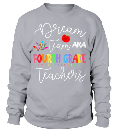 Dream team Fourth Grade Quote Funny Teachers Back Sweatshirt Unisex