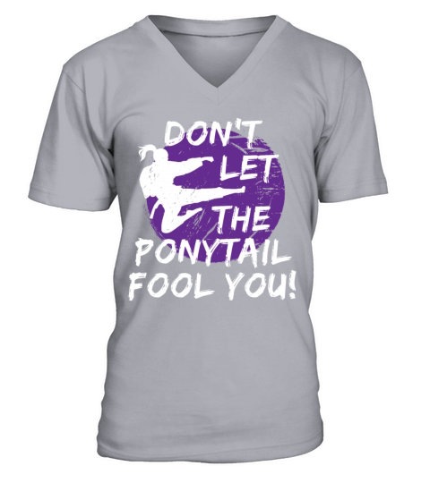 Dont Let The Ponytail Fool You Funny Karate Girl V-Neck T-shirt