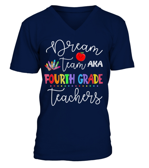 Dream team Fourth Grade Quote Funny Teachers Back V-Neck T-shirt