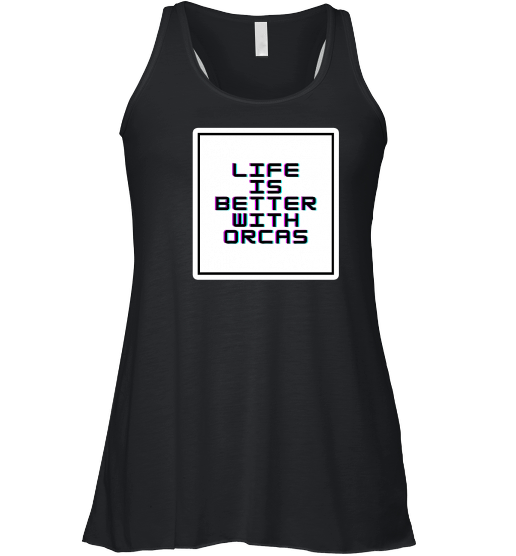 Life Is Better With Orcas Women's Flowy Tank Top