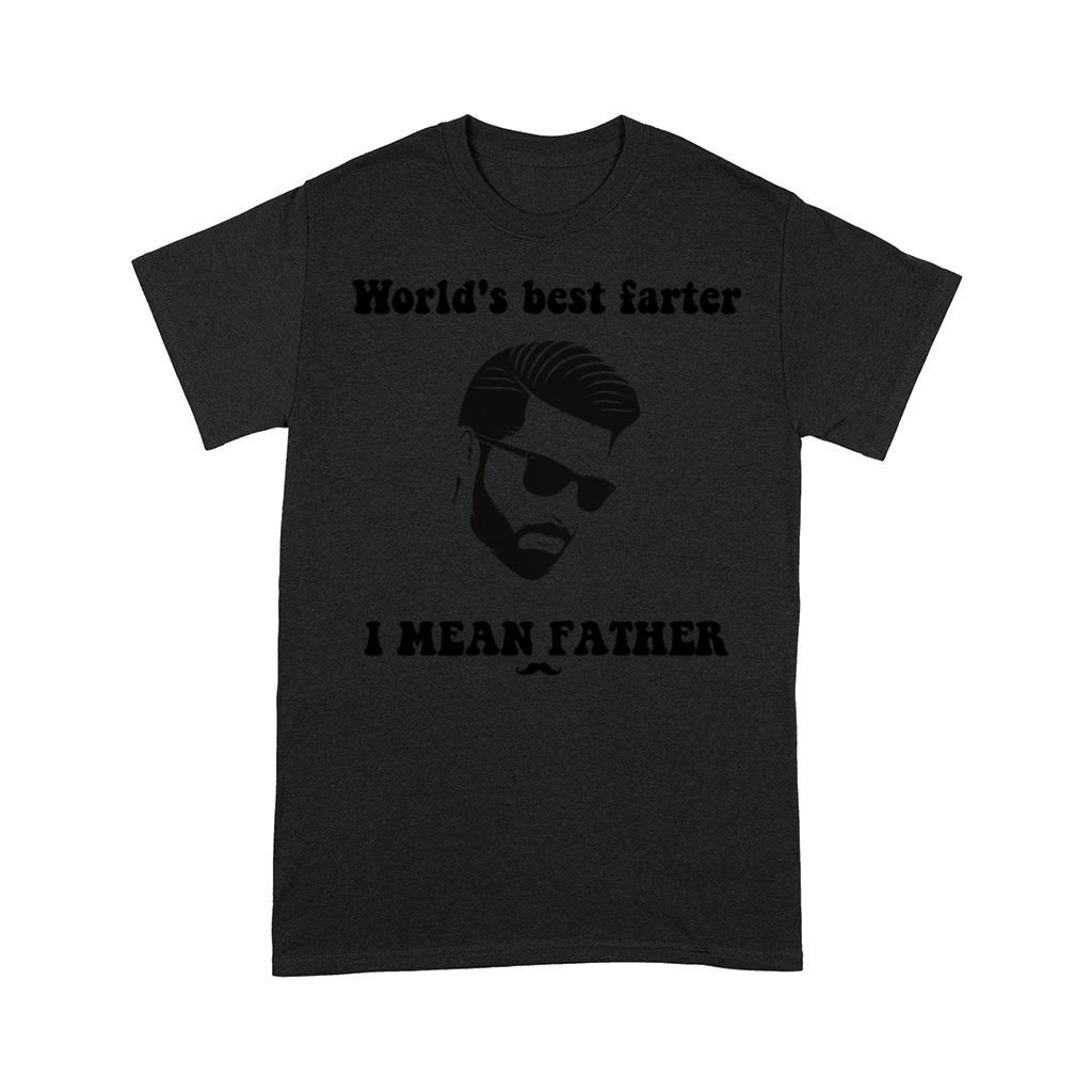 worlds best farter i mean father Comfort T-shirt