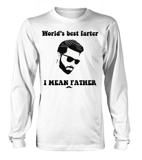 worlds best farter i mean father Long sleeved Unisex