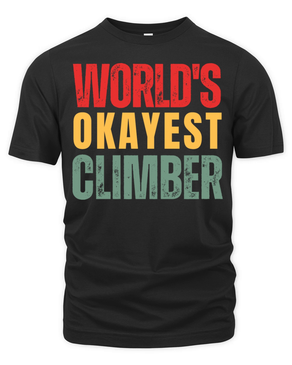 Worlds Okayest Climber Organic Unisex T-shirt