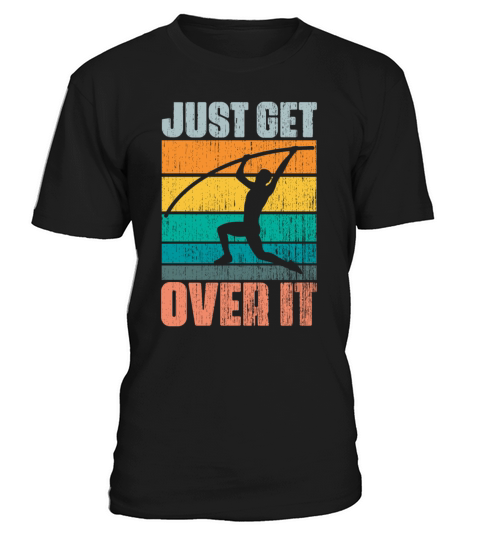 Vintage Just Get Over It Pole Vaulting A Pole T-Shirt Unisex