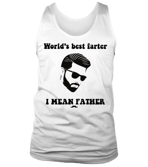 worlds best farter i mean father Tank Top Unisex