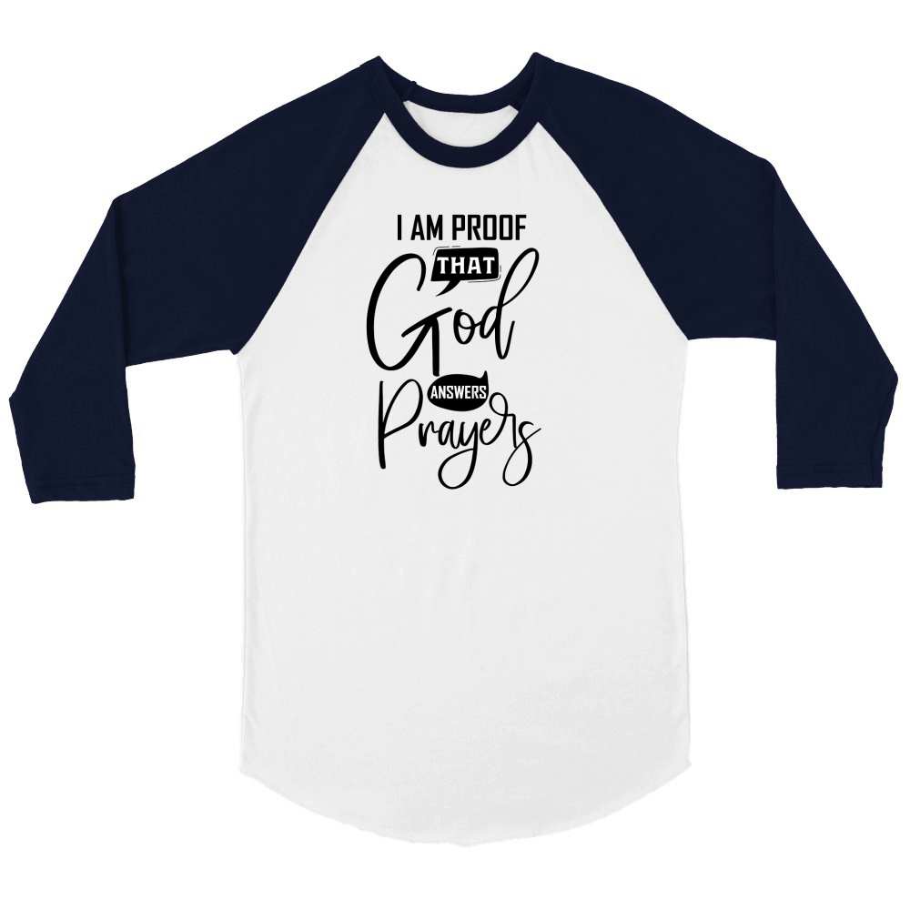 Im proof that God answers prayers Unisex ¾ sleeve Raglan T-shirt