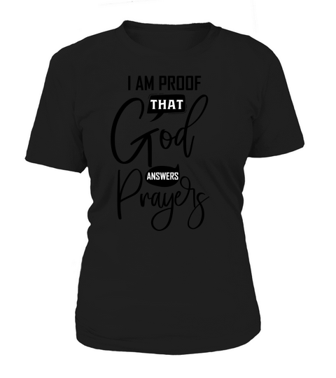 Im proof that God answers prayers Women's T-Shirt