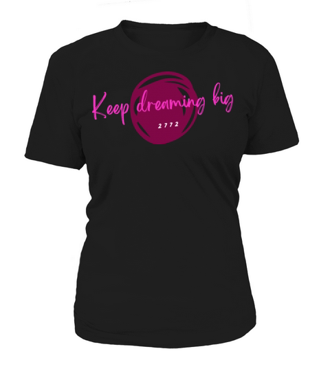 Keep dreaming big Women's T-Shirt
