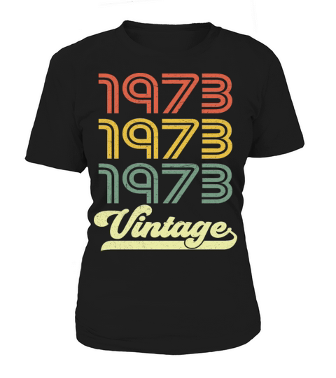 Vintage 1973 - 50th Birthday Classic Born 1973 Women's T-Shirt