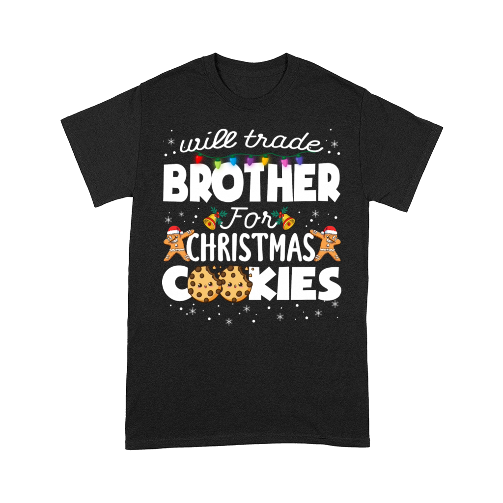 Will Trade Brother For Christmas Cookies Matching Comfort T-shirt