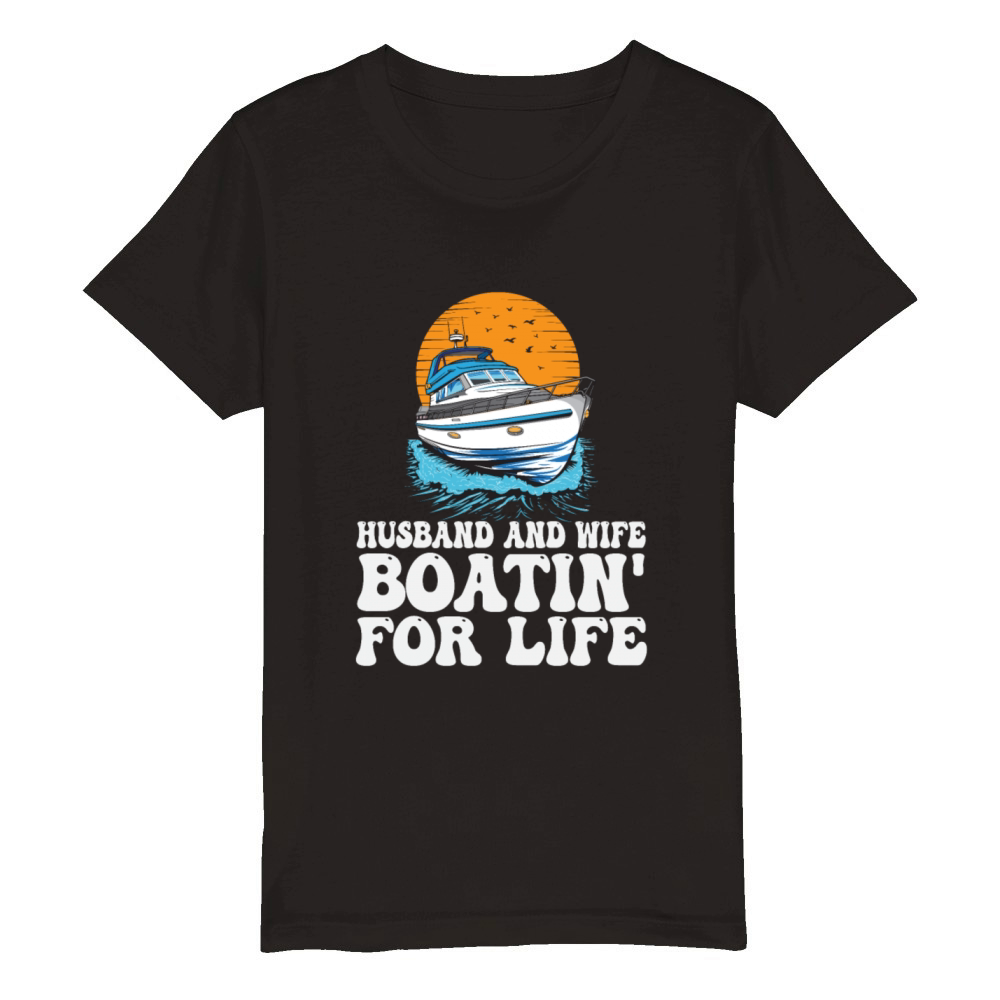 Husband And Wife Boatin For Life Boating Partner Organic Kids Crewneck T-shirt