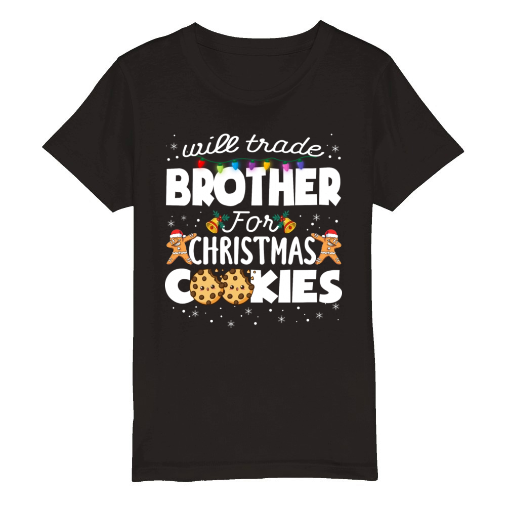 Will Trade Brother For Christmas Cookies Matching Organic Kids Crewneck T-shirt