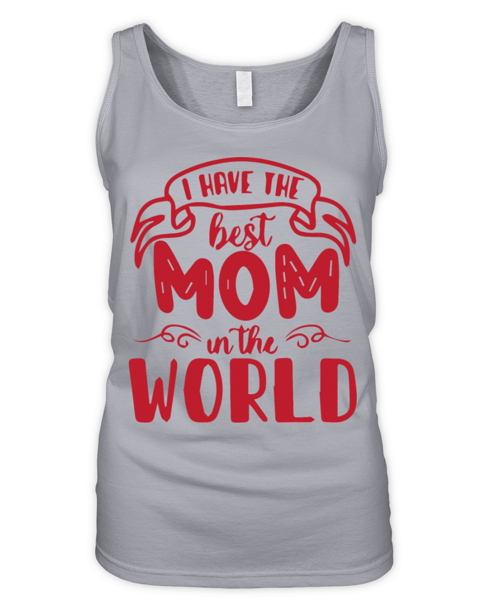 I Have the Best Mom in the World Organic Women's Tank Top