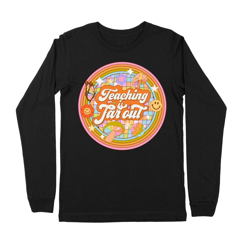Teaching Is Far Out Premium Long Sleeve