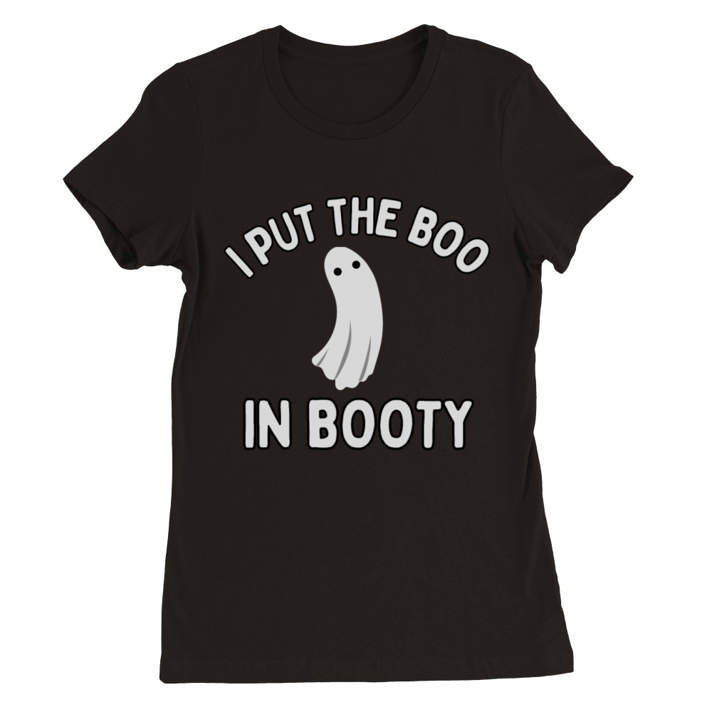 I Put The Boo in Booty Premium Womens Crewneck T-shirt