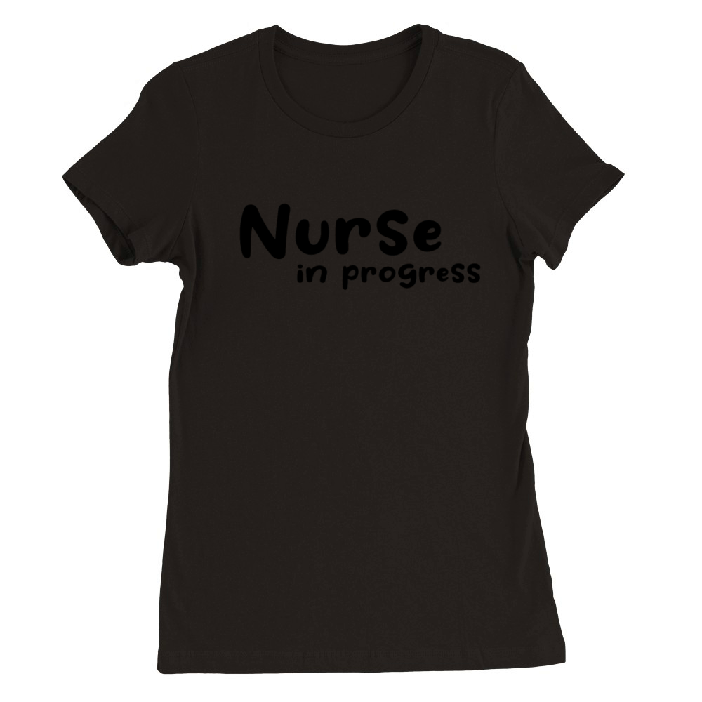 Nurse In Progress - Nursing School Nursing Student Premium Womens Crewneck T-shirt