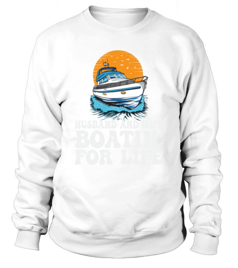Husband And Wife Boatin For Life Boating Partner Sweatshirt Unisex