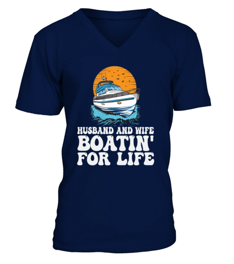Husband And Wife Boatin For Life Boating Partner V-Neck T-shirt