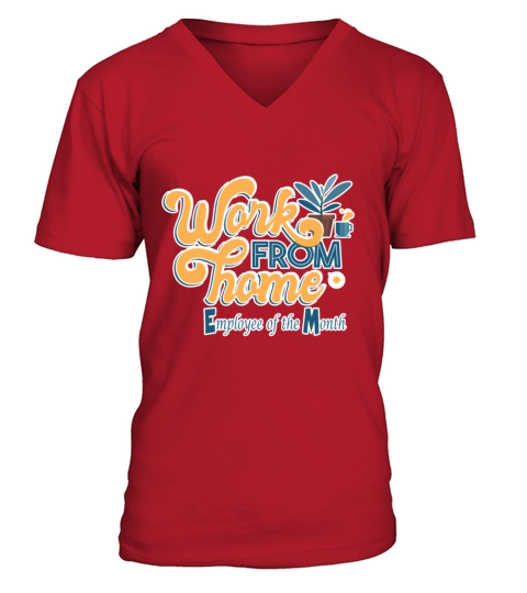 Work from Home Employee of the Month V-Neck T-shirt