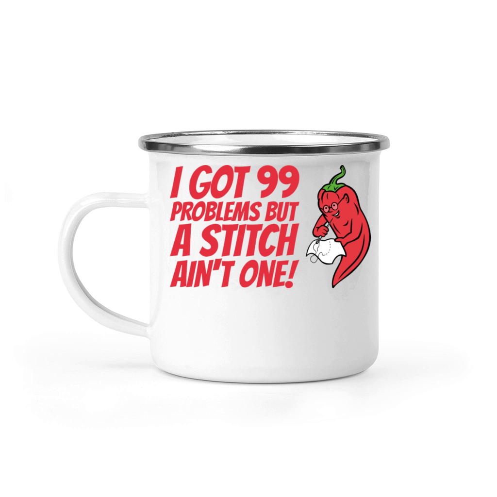 Sewing I Got 99 Problems But A Stitch Ain t One Camping Mug