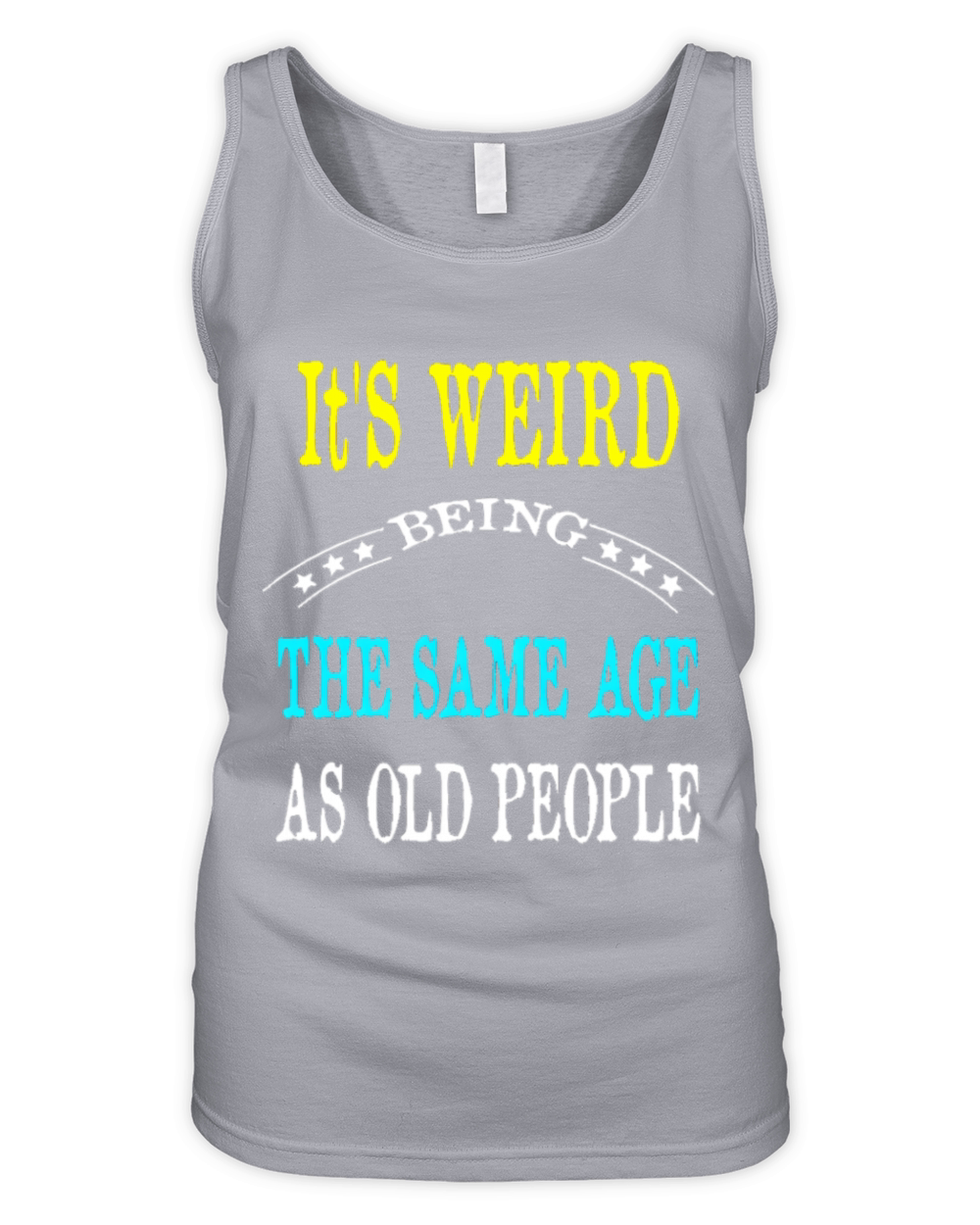 It s Weird Being the Same Age as Old Organic Women's Tank Top