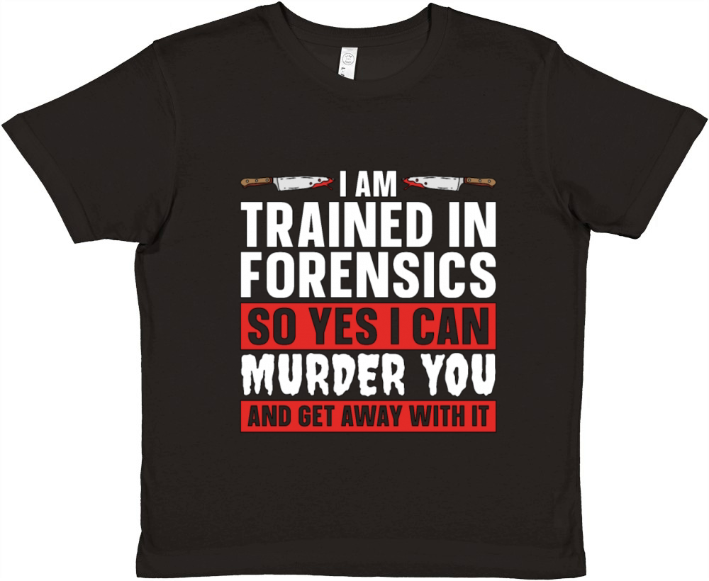 Forensic Science I Am Trained In Forensic Autopsy Premium Kids Crewneck T-shirt