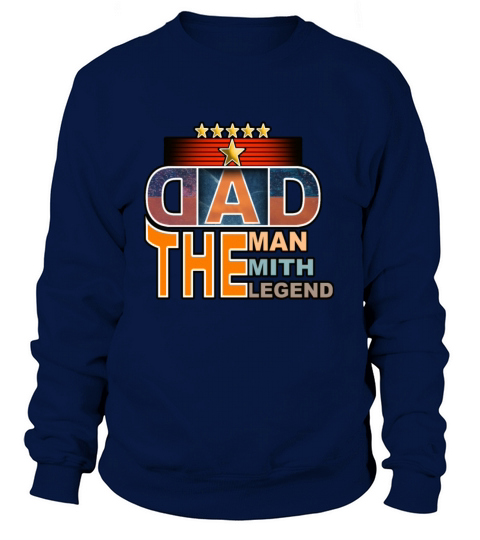 Dad The Man The Mith The Legend stickers Sweatshirt Unisex