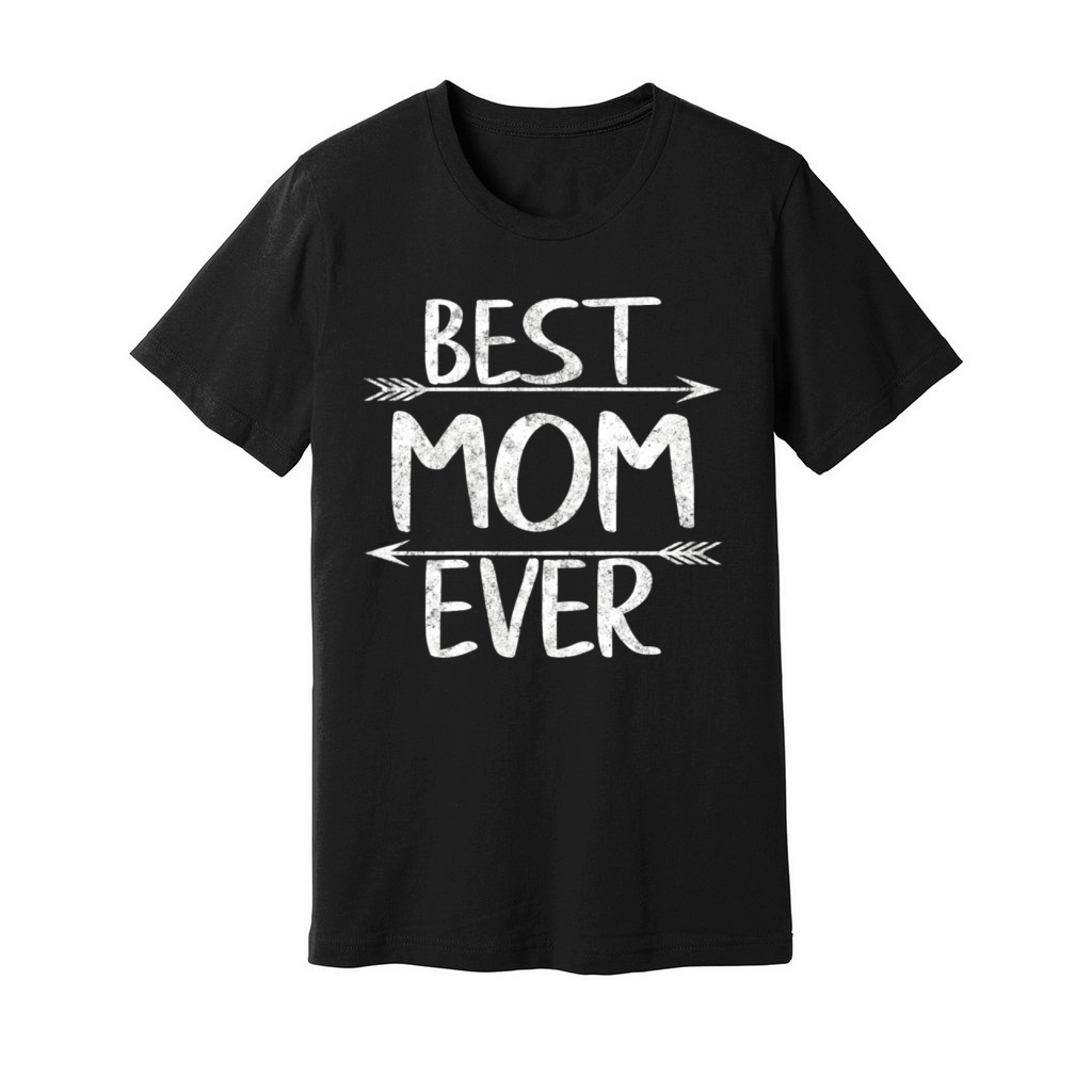 Womens Best Mom Ever Casual Funny Mother s Day Unisex Jersey Tee