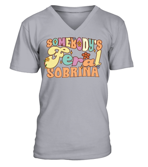 Somebodys Feral Sobrina Spanish Niece Family Pun V-Neck T-shirt