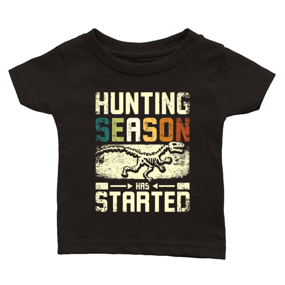 Hunting season has started fossil hunting Classic Baby Crewneck T-shirt