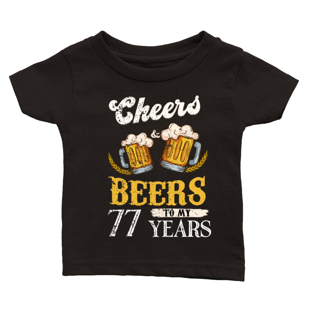Vintage Cheers And Beers To My 77 Years Birthday Classic Baby Crewneck T-shirt