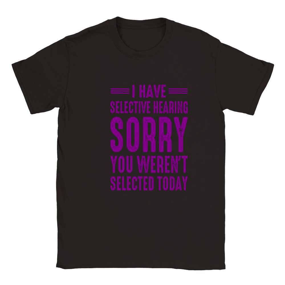 I Have selective hearing im sorry you were not se Classic Kids Crewneck T-shirt