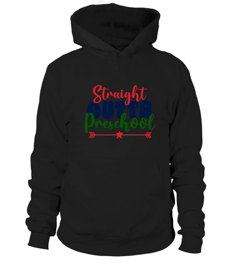 STRAIGHT OUTTA PRESCHOOL Hoodie Unisex
