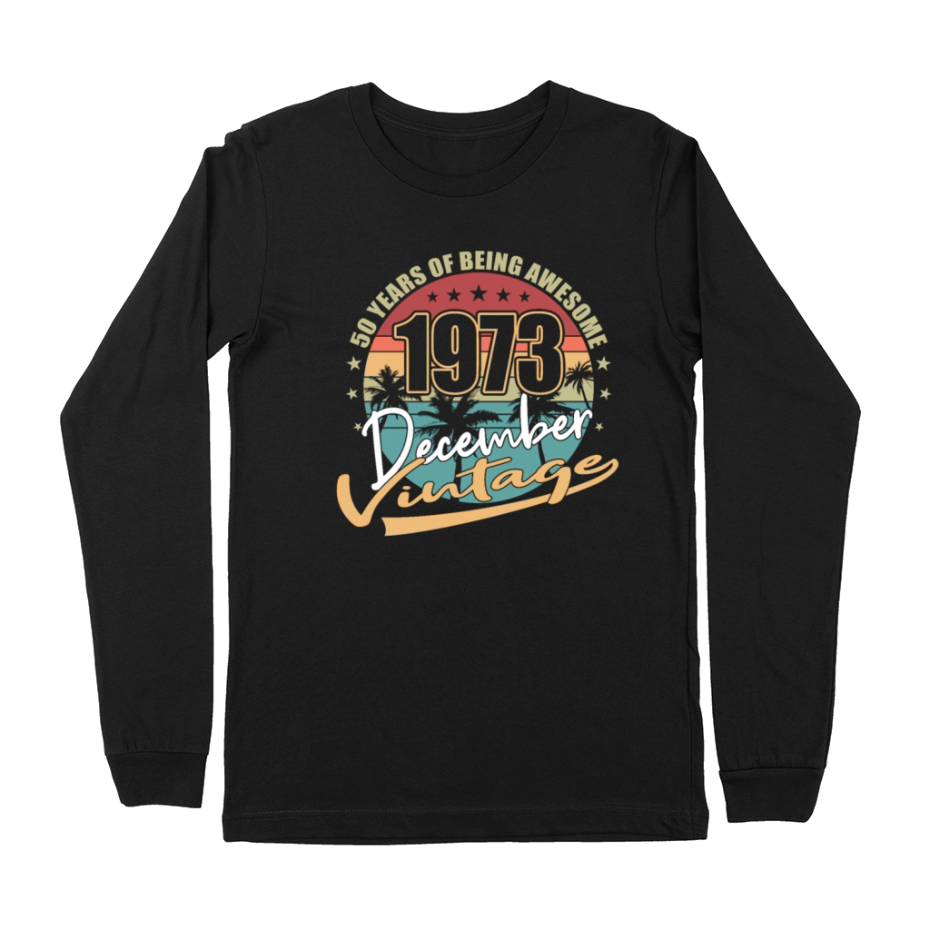 50th birthday december 1973 vintage 1973 Premium Long Sleeve