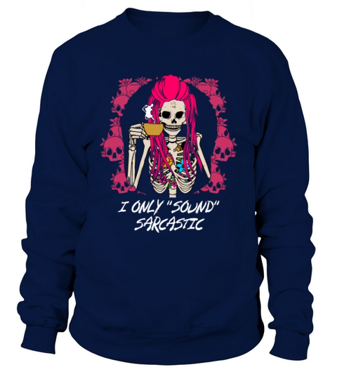 I Only Sound Sarcastic Funny Friends Humor Buddy S Sweatshirt Unisex