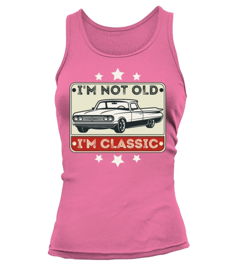 Im Not Old Im Classic Funny Car Graphic Vintage Tank top Woman