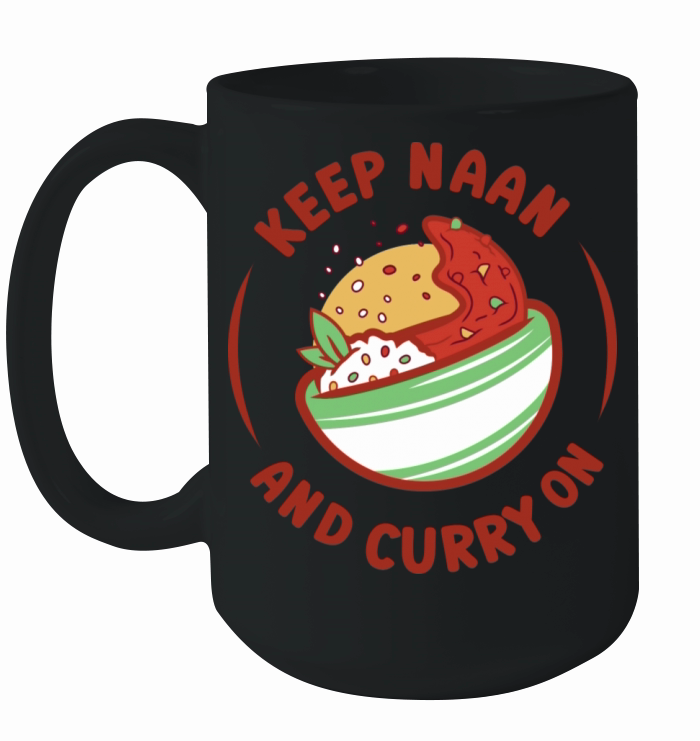 Keep Naan And Curry On Indian Food Quote Ceramic Mug